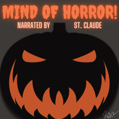 Mind of Horror Original Story Narrated by St. Claude