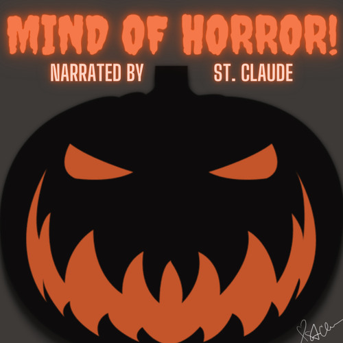 Mind of Horror Original Story Narrated by St. Claude