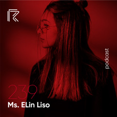 SESSION #239 (Feat. Ms.Elin Liso)