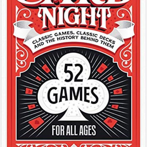 READ EBOOK ✏️ Card Night: Classic Games, Classic Decks, and The History Behind Them b