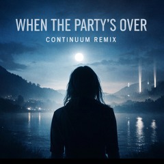 Billie Eilish - When The Party's Over (Continuum Remix)