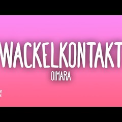 Oimara - Wackelkontakt