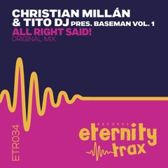 CHRISTIAN MILLÁN & TITO DJ Pres. BASEMAN VOL. 1 - ALL RIGHT SAID! (Original Mix)