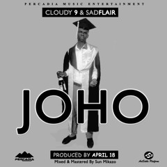 Cloudy 9 & Sadflair - Joho [Prod. By April 18 & Sun Mikazo]