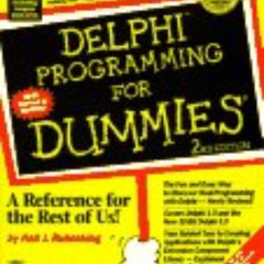 Read PDF 📜 Delphi Programming for Dummies by  Neil J. Rubenking [EBOOK EPUB KINDLE P