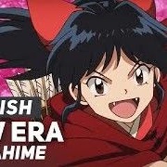 Yashahime Princess Half-Demon - NEW ERA ENGLISH Ver AmaLee.mp3