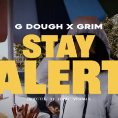 Gdough - Stay Alert ft Grim(prod.by JayDee)