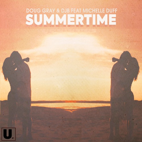 Summertime - Doug Gray & DJB Ft. Michelle Duff (Darian Crouse's Disco Revisit Mix)