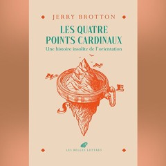 Jerry Brotton - Les quatre points cardinaux