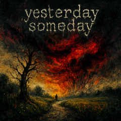 yesterday someday (Demo)