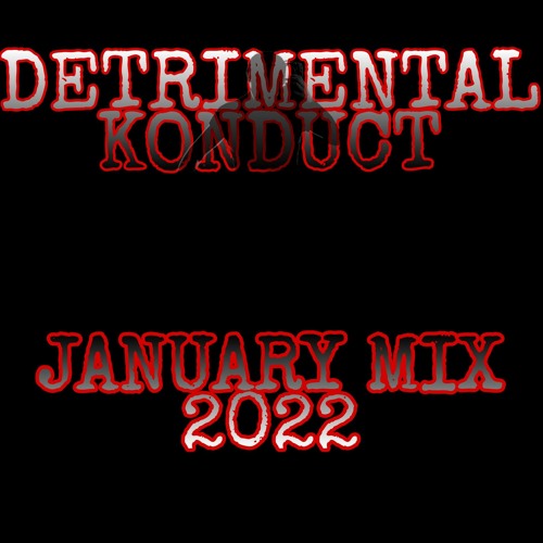 Detrimental Konduct - January mix (2022)