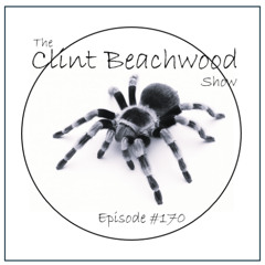 Episode 170.1 - The Clint Beachwood Show