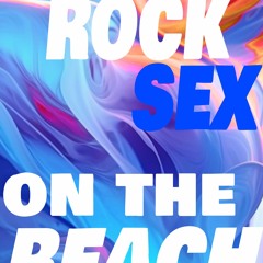 SHEGOTSOUL - ROCK SEX ON THE BEACH refix