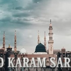 Ho Karam Sarkar Bast Naat Slow  Revarb New Naat
