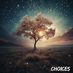 Choices