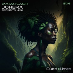 Matan Caspi - Johera feat. Sofiya Nzau (Original Mix) [Outta Limits Recordings]