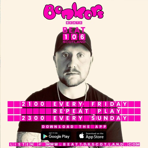 Bonkers Beats #30 On Beat 106 Scotland With Jakka B (Riko Guest Mix)