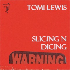PremEar: Tomi Lewis - Slicing N Dicing [FREE DOWNLOAD]
