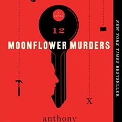 [Access] PDF 📝 Moonflower Murders: A Novel by  Anthony Horowitz PDF EBOOK EPUB KINDL