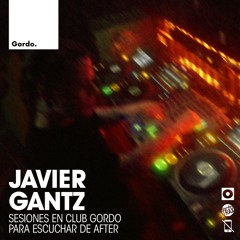 JAVIER GANTZ · SESIONES PARA ESCUCHAR DE AFTER 09