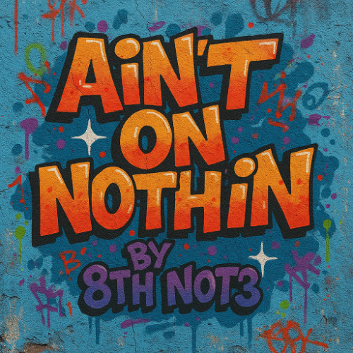 AINT_ON_NOTHIN_PROD_MFN0T3 (1)