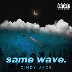 Cindy Jade - Same Wave.