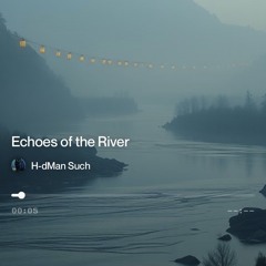 echoes-of-the-river part 2