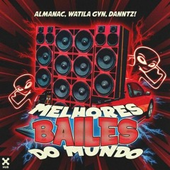 Essa Eh P Tocar Nos Melhores Baile Do Mundo(Almanac - WATILAGYN - DANNTZ! Edit) V1