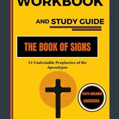 *DOWNLOAD$$ 📕 Workbook for The Book of Signs by Dr. David Jeremiah: 31 Undeniable Prophecies of th