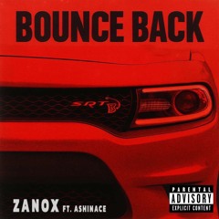 Bounce Back - Zanox ft. AshinAce