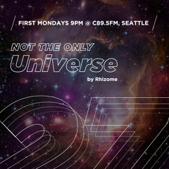 Ep 27 - "Not The Only Universe" On C89.5FM, by Rhizome