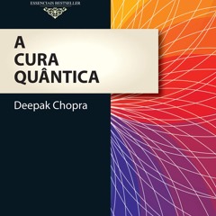 (ePUB) Download A cura quântica BY : Deepak Chopra