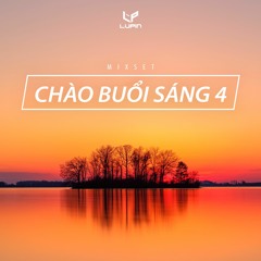 Chào Buổi Sáng 4 - LupinB