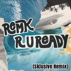 Remk - R U Ready [Sklusive Remix]