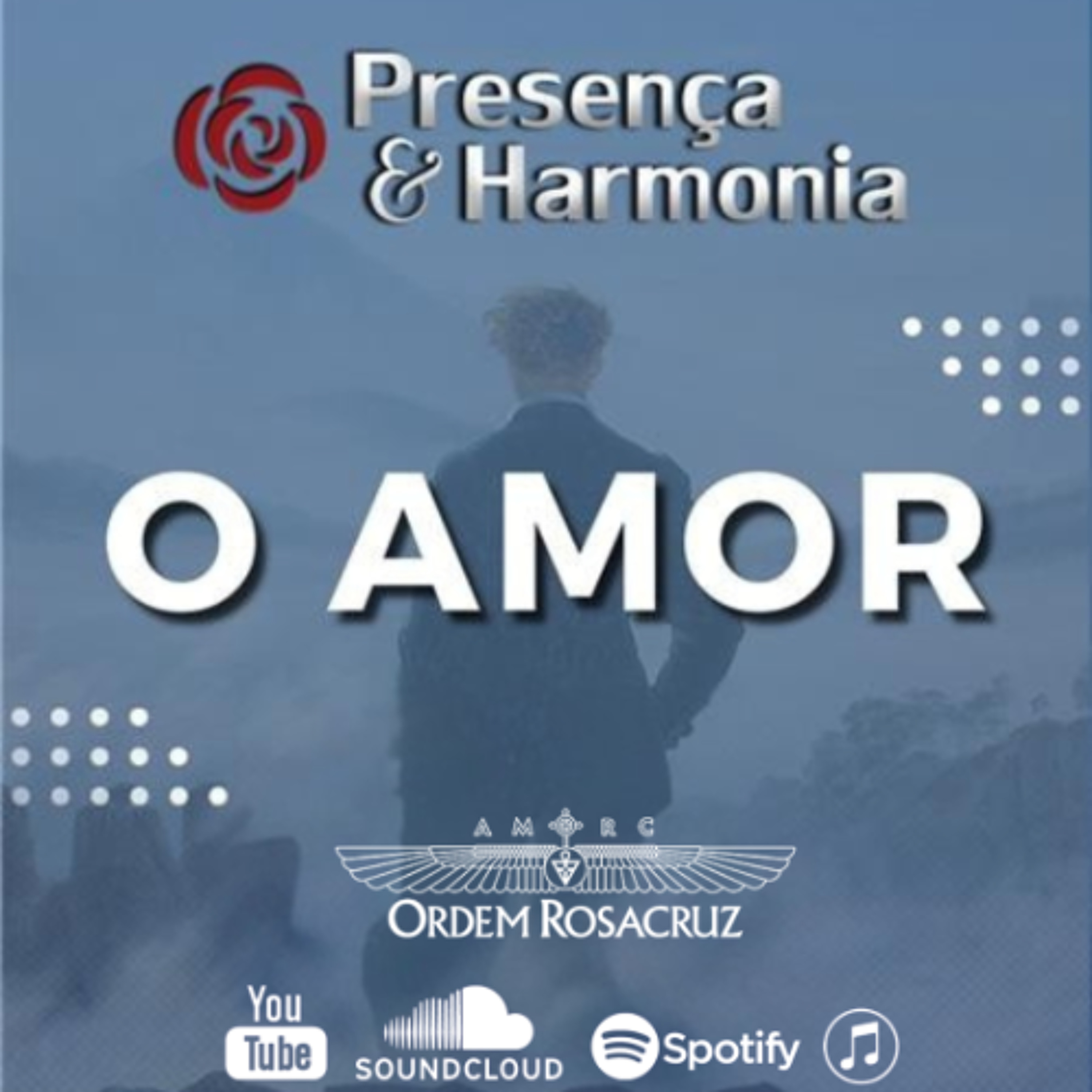 O Amor - Programa Presença e Harmonia