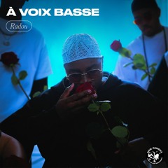 À Voix Basse - Radou