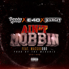 Ain't Mobbin (feat. The Mekanix)