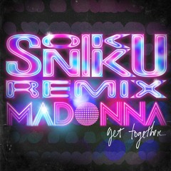 Get Together - SONIKKU Remix (Madonna)