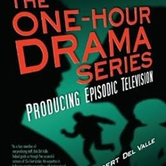 𝑭𝑹𝑬𝑬 EPUB 🗃️ The One-Hour Drama Series: Producing Episodic Television by Robert