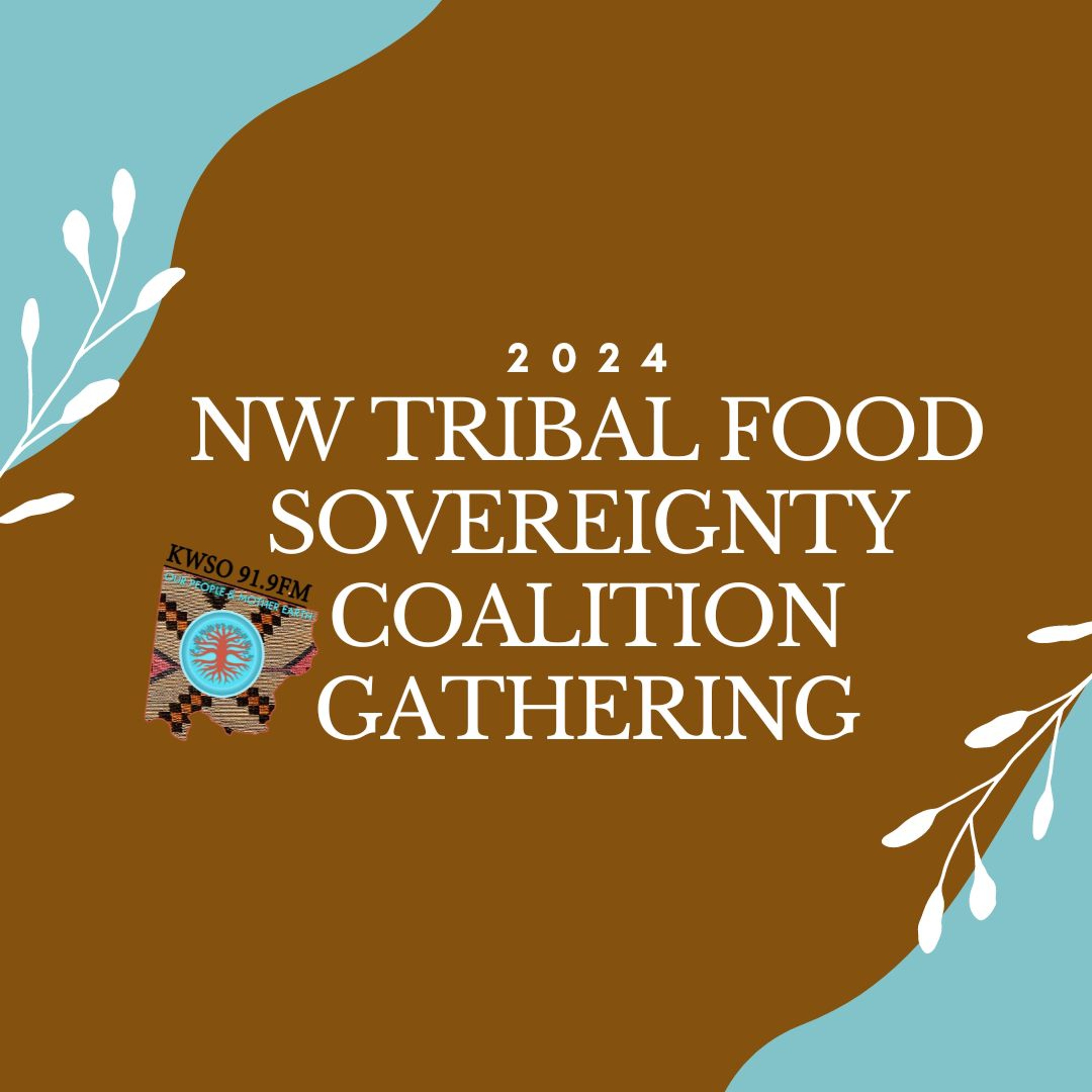 NW Tribal Food Sovereignty Coalition Gathering 2024 - KWSO Our People & Mother Earth Program Podcast episode artwork