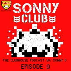 The Clubhouse Podcast w/ Sonny G - Episode 9 - Bridging The Gap