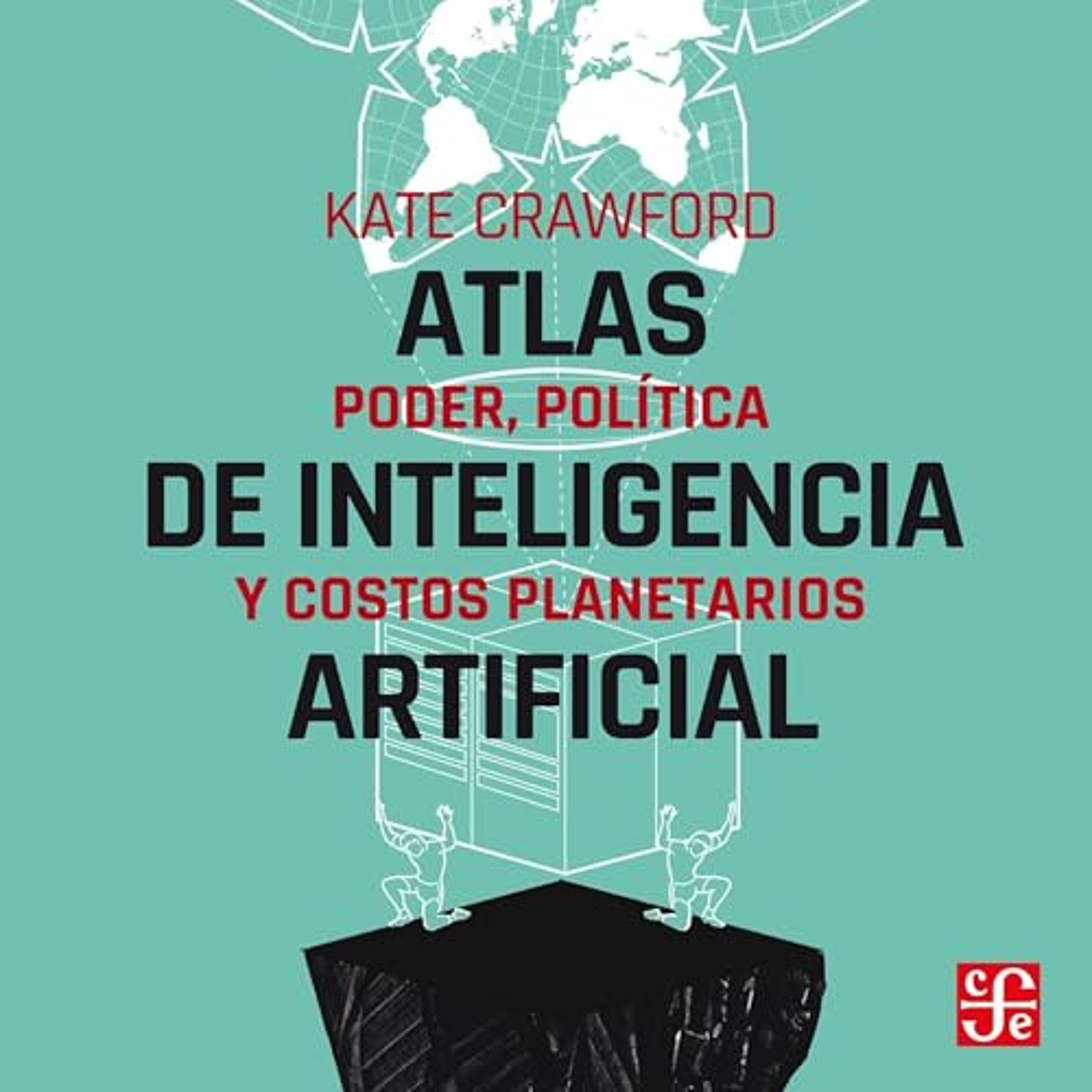 Atlas de inteligencia artificial - Poder, política y costos planetarios (Audiolibro) | Prueba Gratis