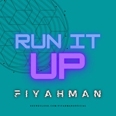 Fiyahman - Run It Up