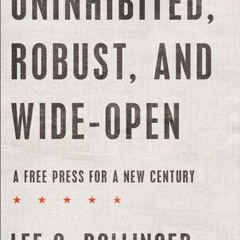 Ebook Uninhibited, Robust, and Wide-Open : A Free Press for a New Century (Inalienable Rights) f