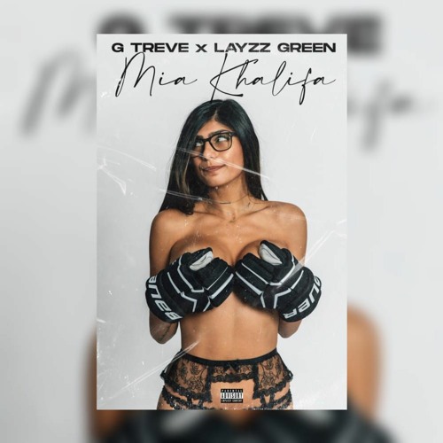 Stream G Treve Feat. Layzz Green - Mia Khalifa (Produced. By G Treve BeatZ)  by G Treve Music | Listen online for free on SoundCloud