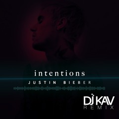 Intentions - DJ Kav Remix (Extended)
