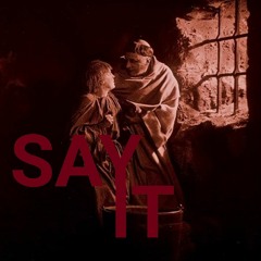 SAY IT