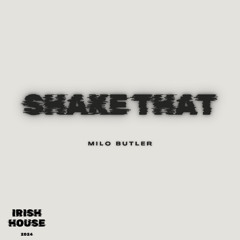 Milo Butler - Shake That (Radio Edit)