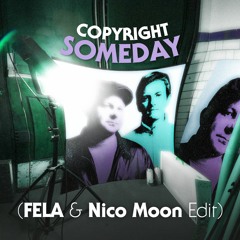 Free Download: Copyright - Someday (Fela & Nico Moon Edit)