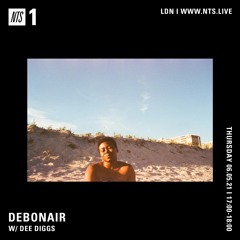 DEBONAIR invites Dee Diggs / NTS 06.05.2021
